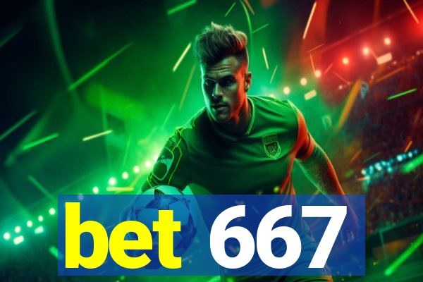 bet 667